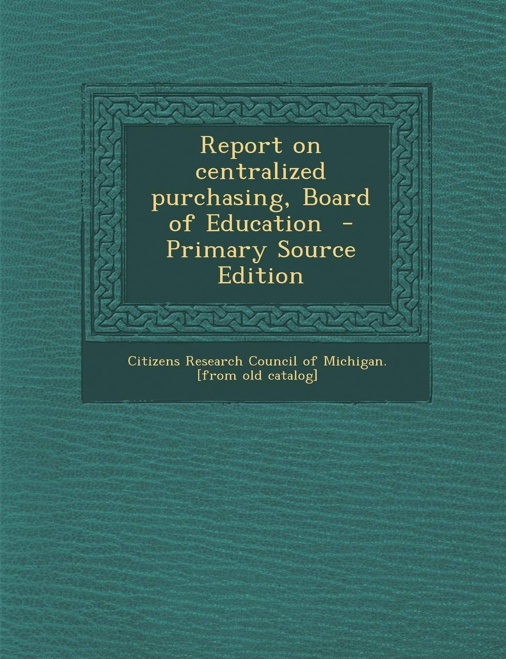 Report on Centralized Purchasing, Board of Education Politics & History
