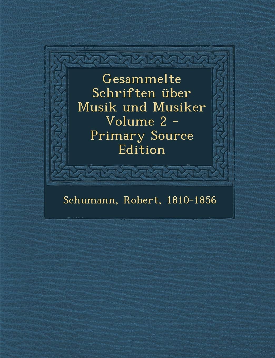 Gesammelte Schriften Uber Musik Und Musiker Volume 2 book