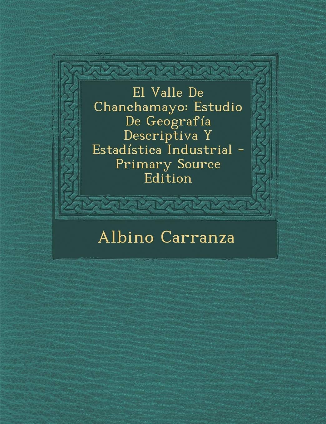 El Valle de Chanchamayo: Estudio de Geografia Descriptiva y Estadistica Industrial Mathematics