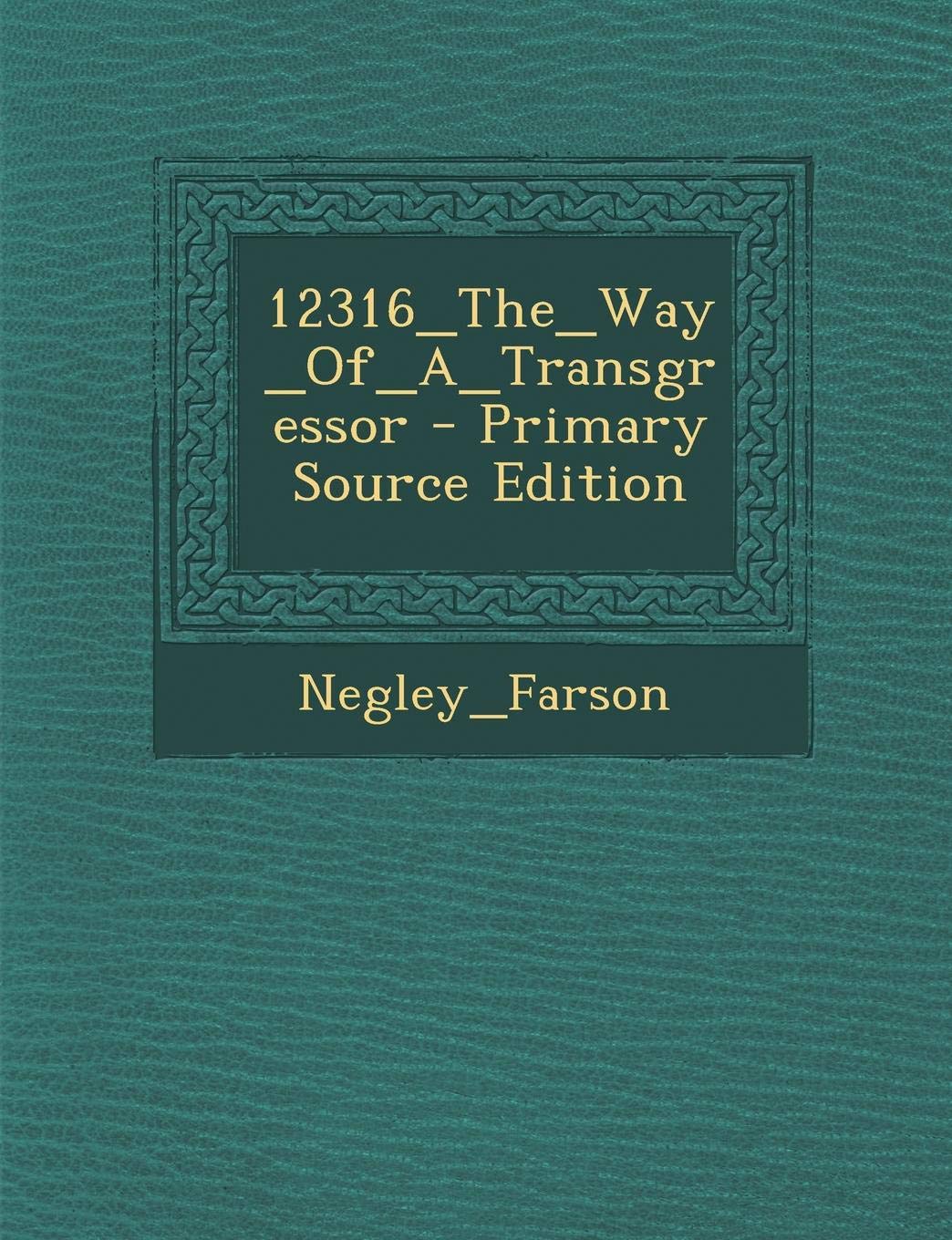 12316_the_way_of_a_transgressor Politics & History