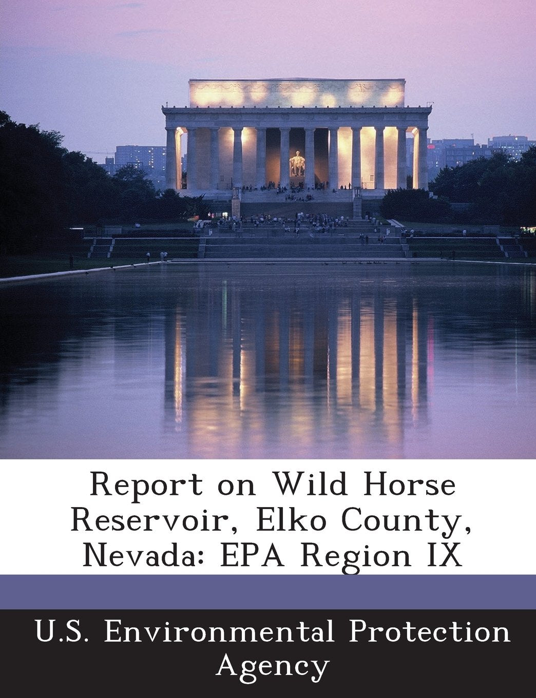 Report on Wild Horse Reservoir, Elko County, Nevada: EPA Region IX Politics & History