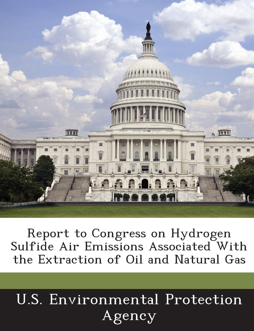 Report to Congress on Hydrogen Sulfide Air Emissions Associated With the Extraction of Oil and Natural Gas Politics & History