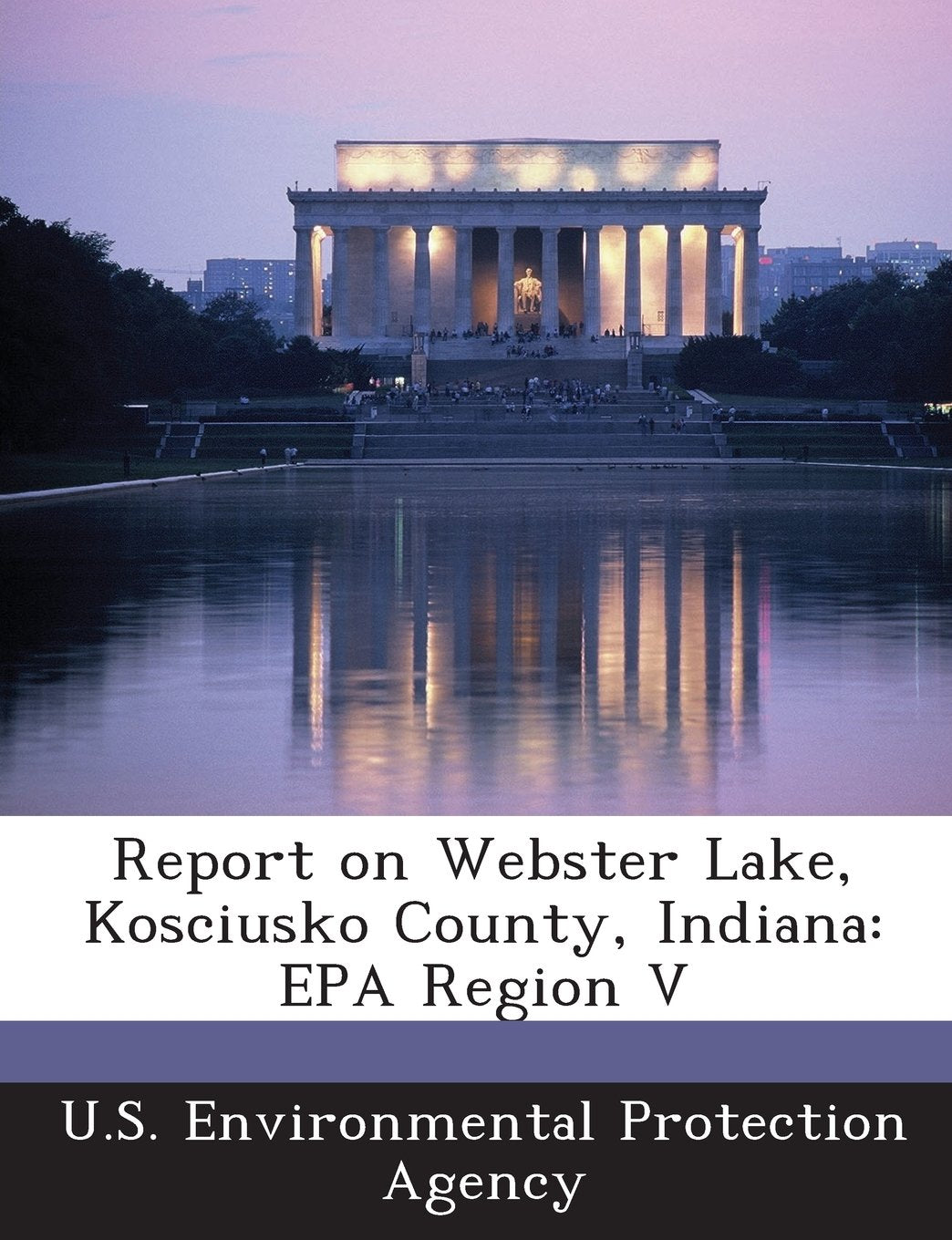 Report on Webster Lake, Kosciusko County, Indiana: EPA Region V Politics & History