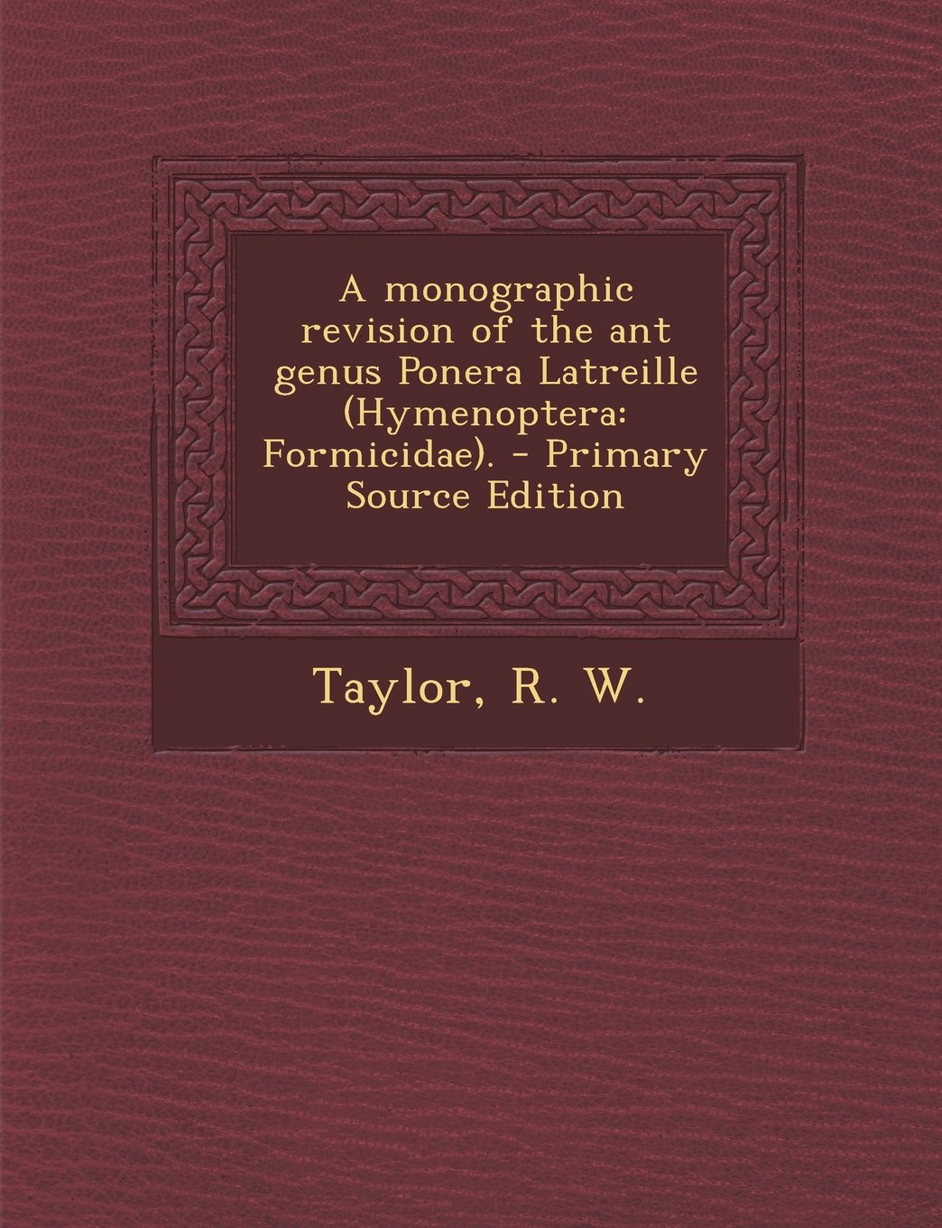 A monographic revision of the ant genus Ponera Latreille (Hymenoptera: Formicidae). Politics & History