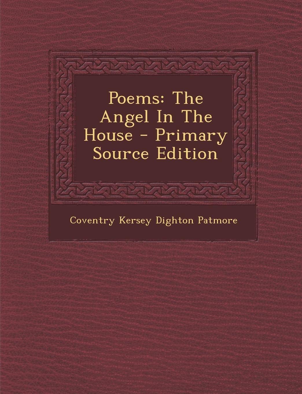Poems: The Angel in the House - Primary Source Edition Politics & History