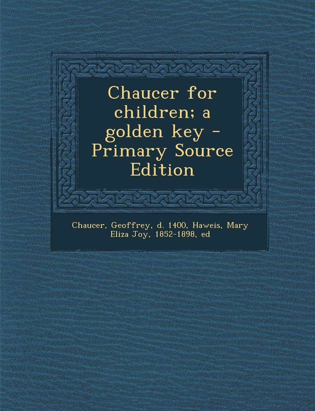 Chaucer for Children; A Golden Key Drama