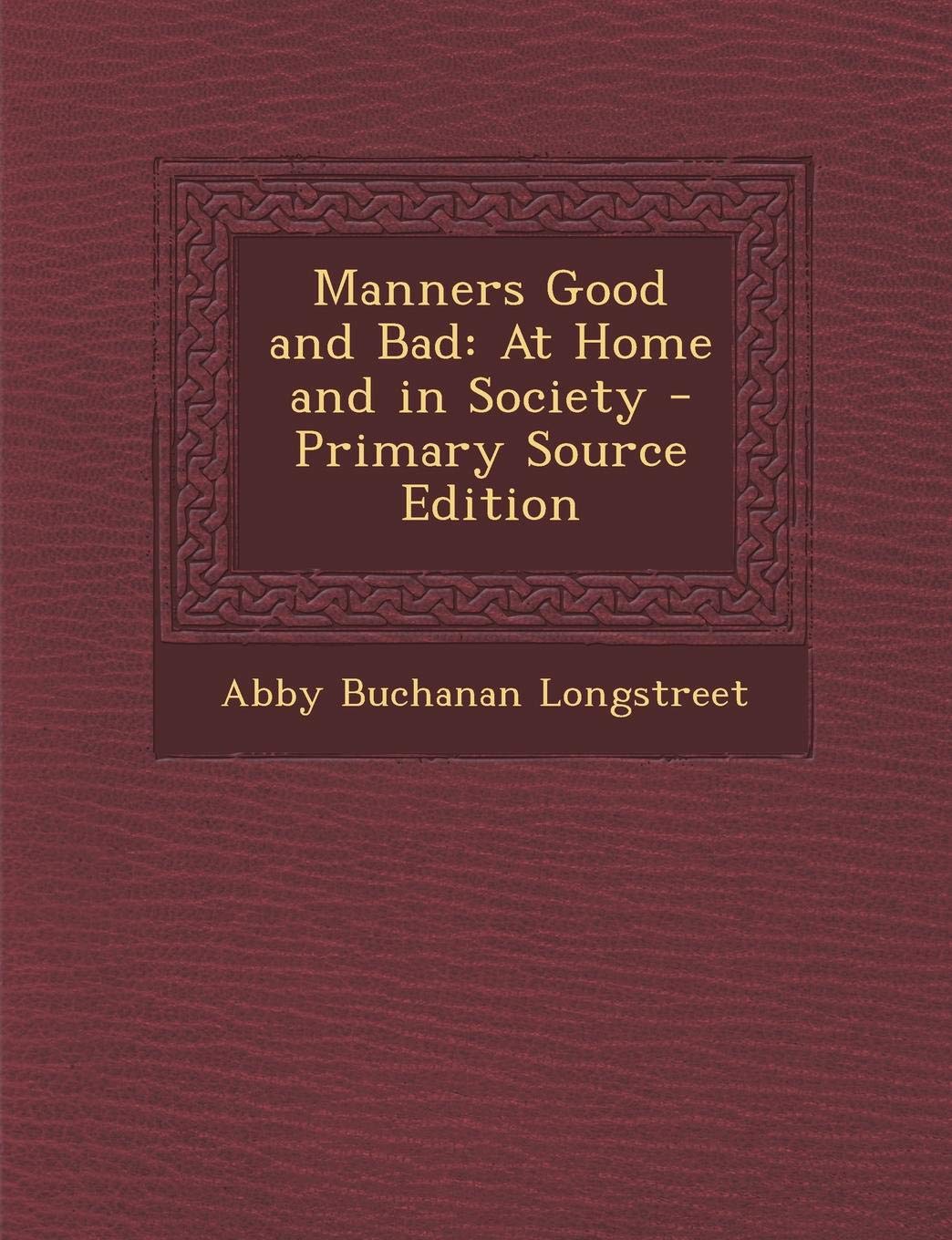 Manners Good and Bad: At Home and in Society book