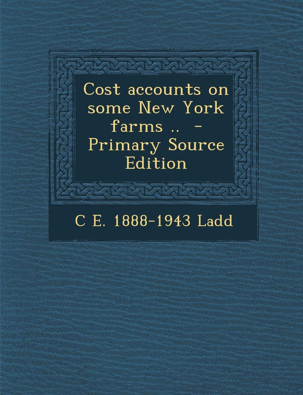 Cost Accounts on Some New York Farms .. Politics & History