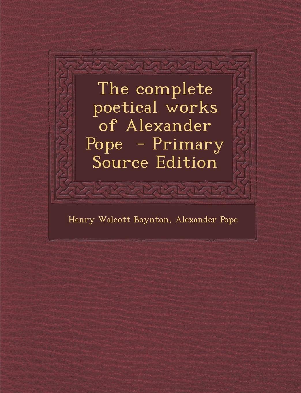 The complete poetical works of Alexander Pope Politics & History