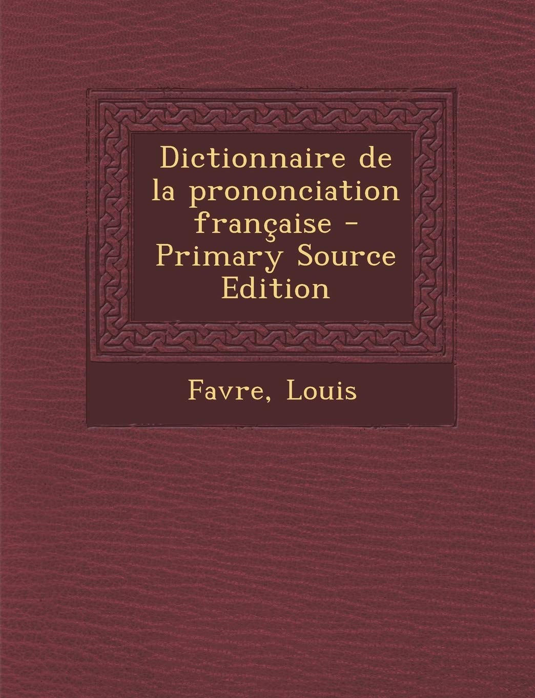 Dictionnaire de la Prononciation Française Politics & History