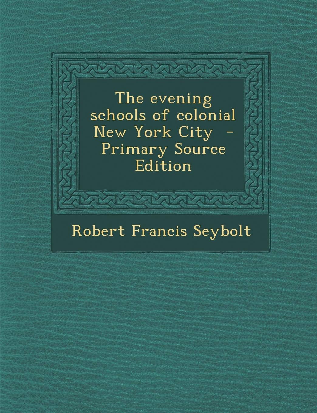 The Evening Schools of Colonial New York City Politics & History