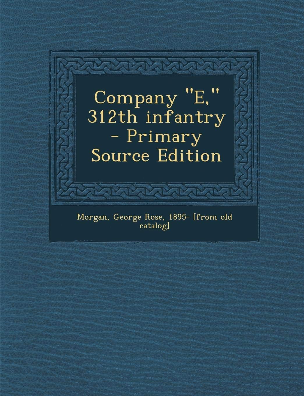 Company E, 312th Infantry Politics & History