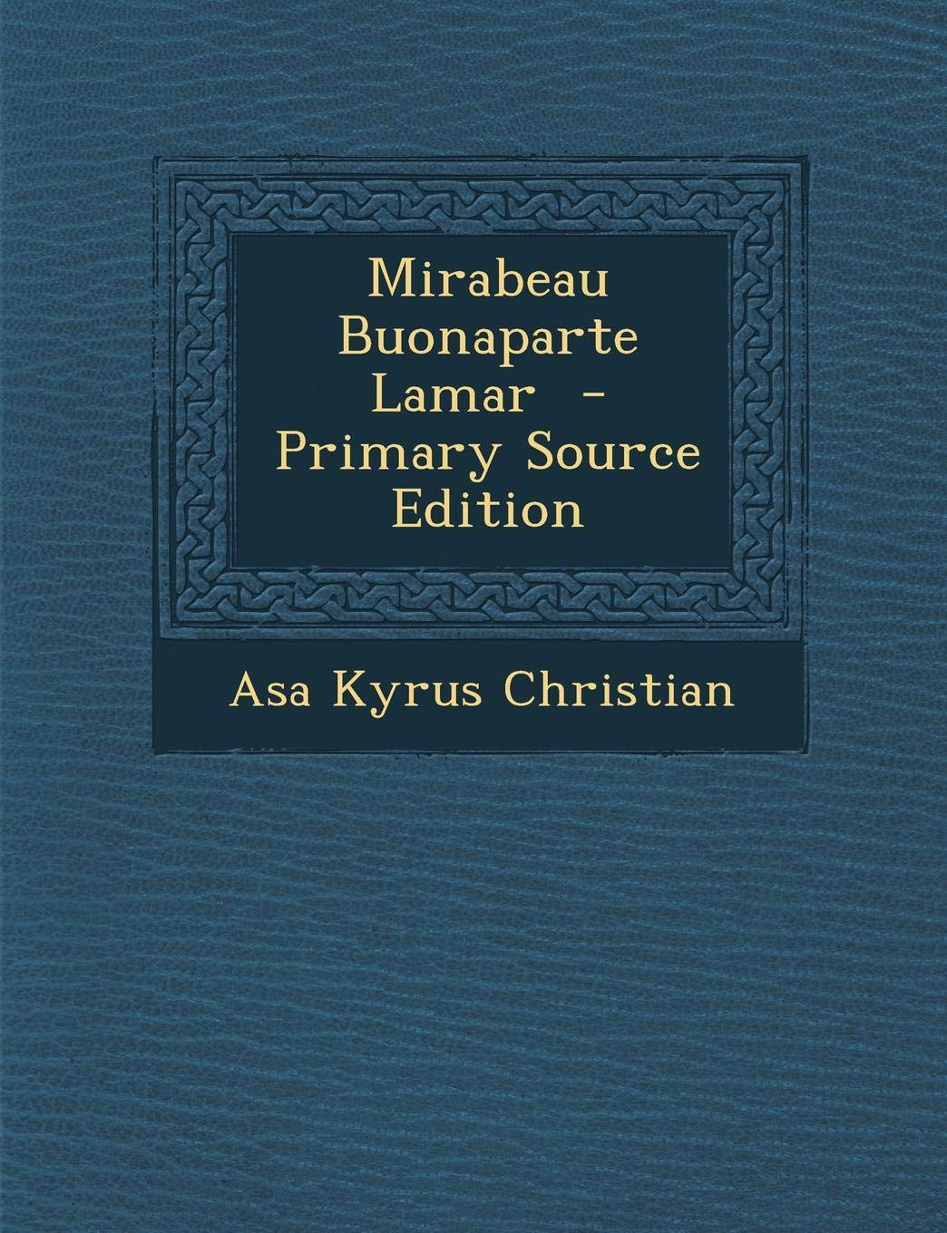 Mirabeau Buonaparte Lamar Politics & History