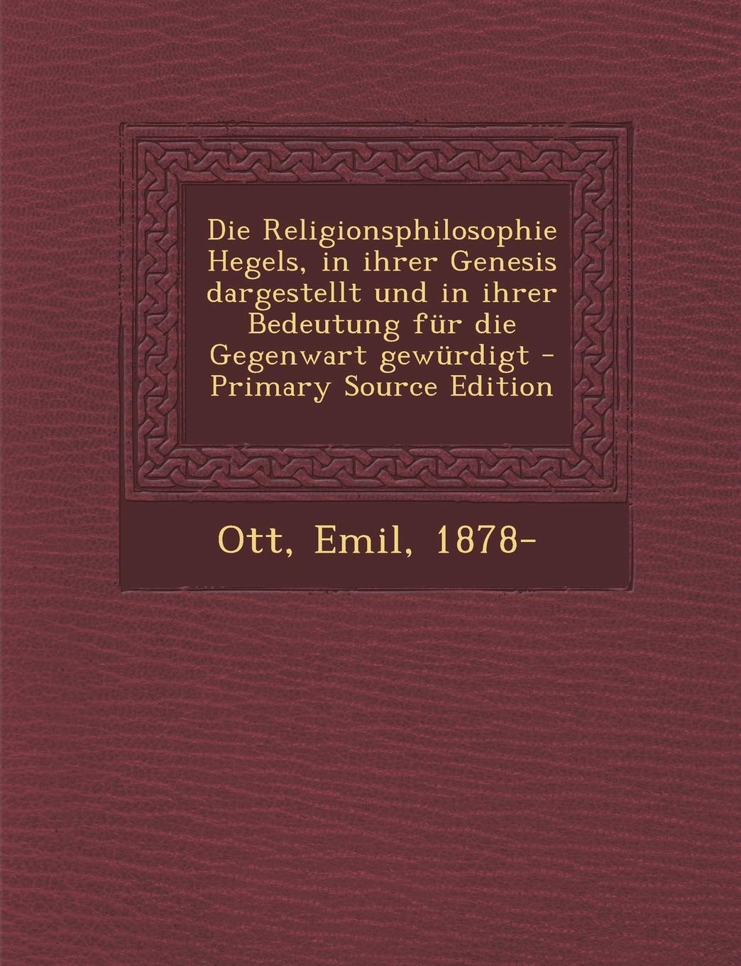 Die Religionsphilosophie Hegels, in Ihrer Genesis Dargestellt Und in Ihrer Bedeutung Fur Die Gegenwart Gewurdigt Politics & History