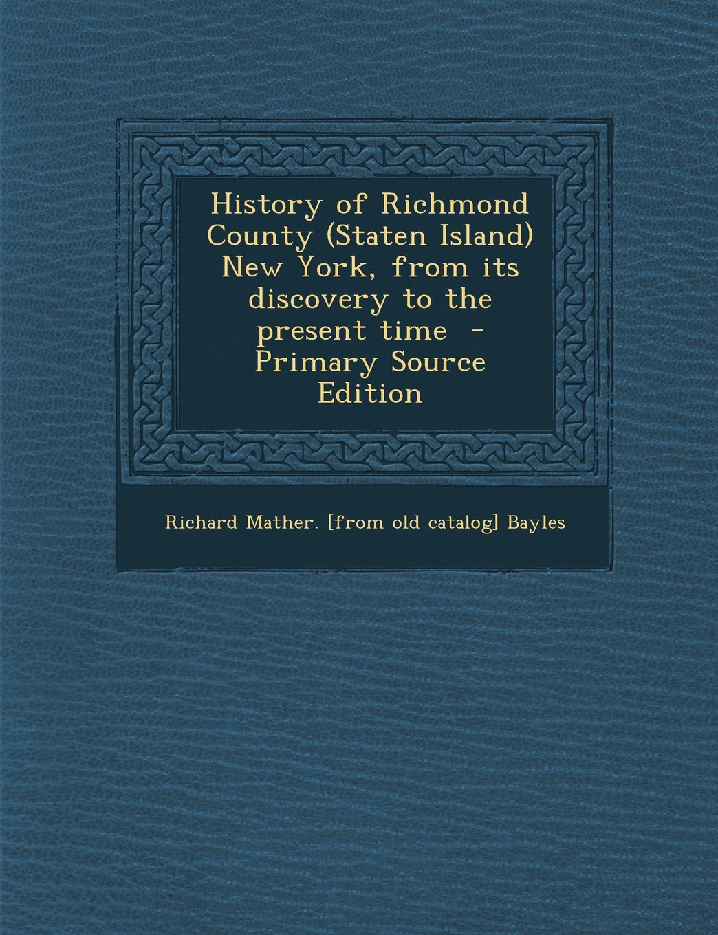 History of Richmond County (Staten Island) New York, from its discovery to the present time Politics & History