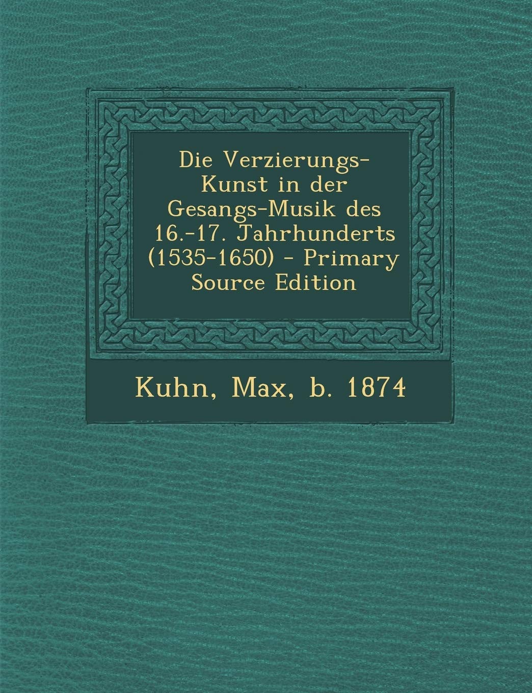 Die Verzierungs-Kunst in Der Gesangs-Musik Des 16.-17. Jahrhunderts (1535-1650) Contemporary literature