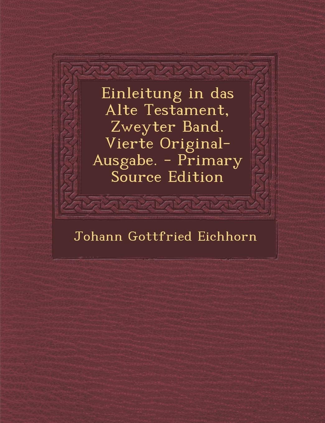 Einleitung in Das Alte Testament, Zweyter Band. Vierte Original-Ausgabe. Politics & History