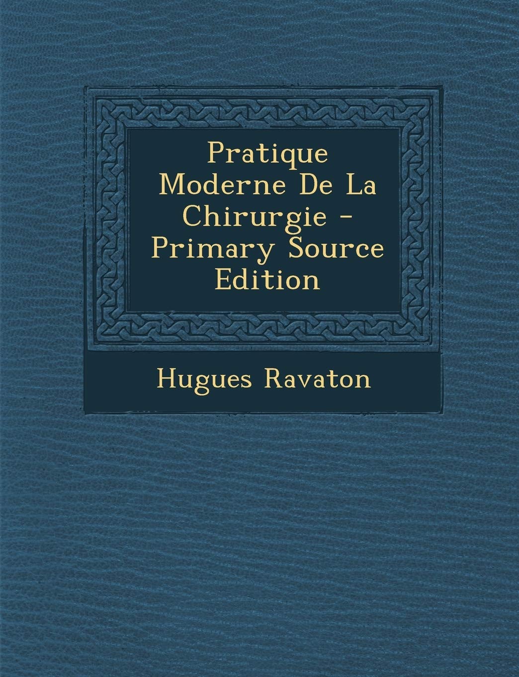 Pratique Moderne de La Chirurgie Politics & History