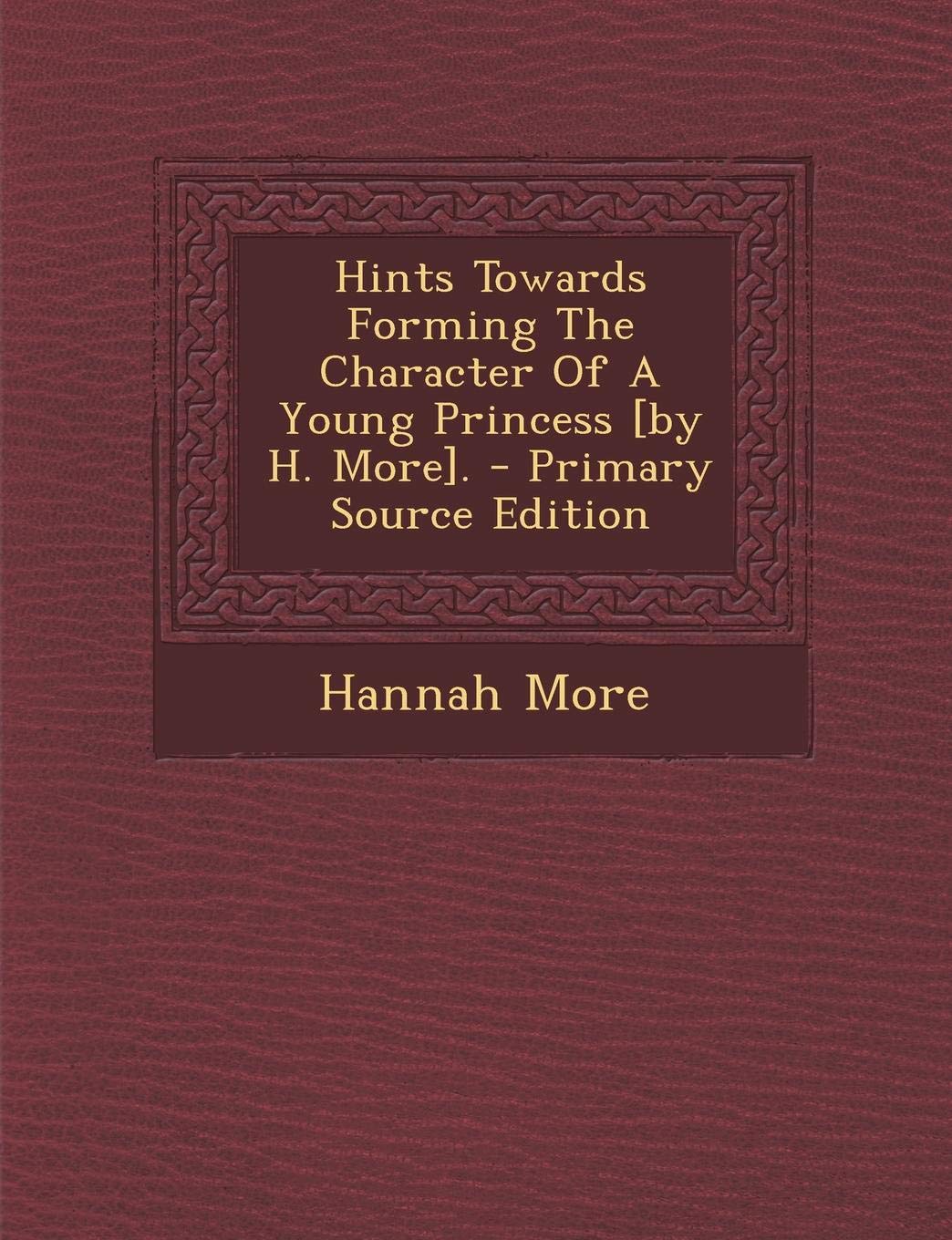 Hints Towards Forming the Character of a Young Princess . Politics & History