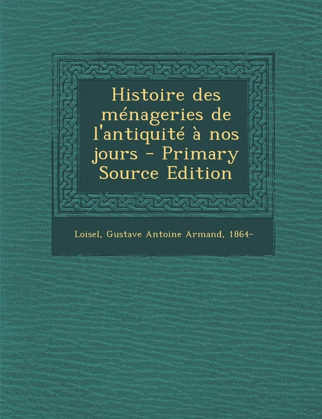 Histoire des ménageries de l'antiquité à nos jours Politics & History