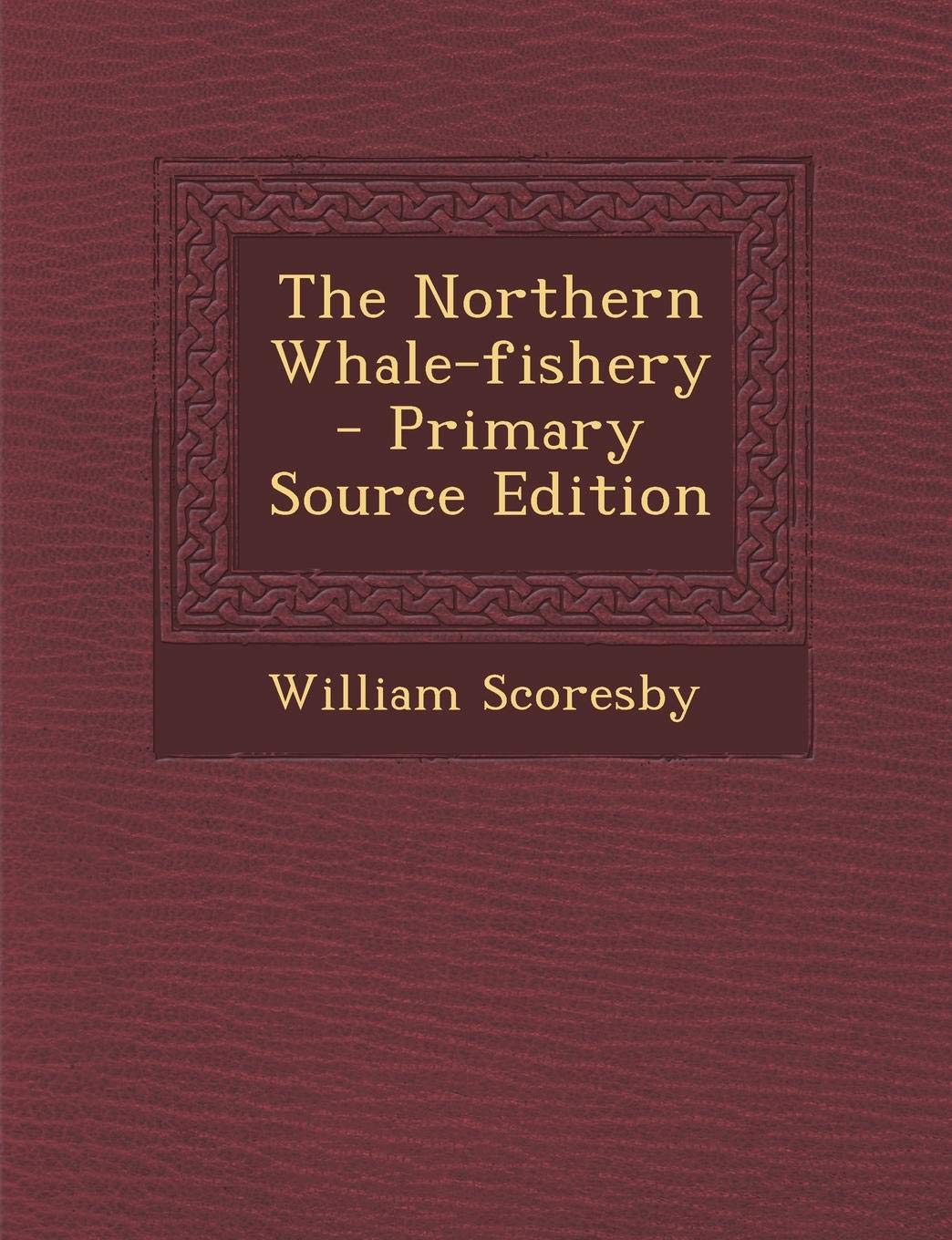 The Northern Whale-Fishery Politics & History