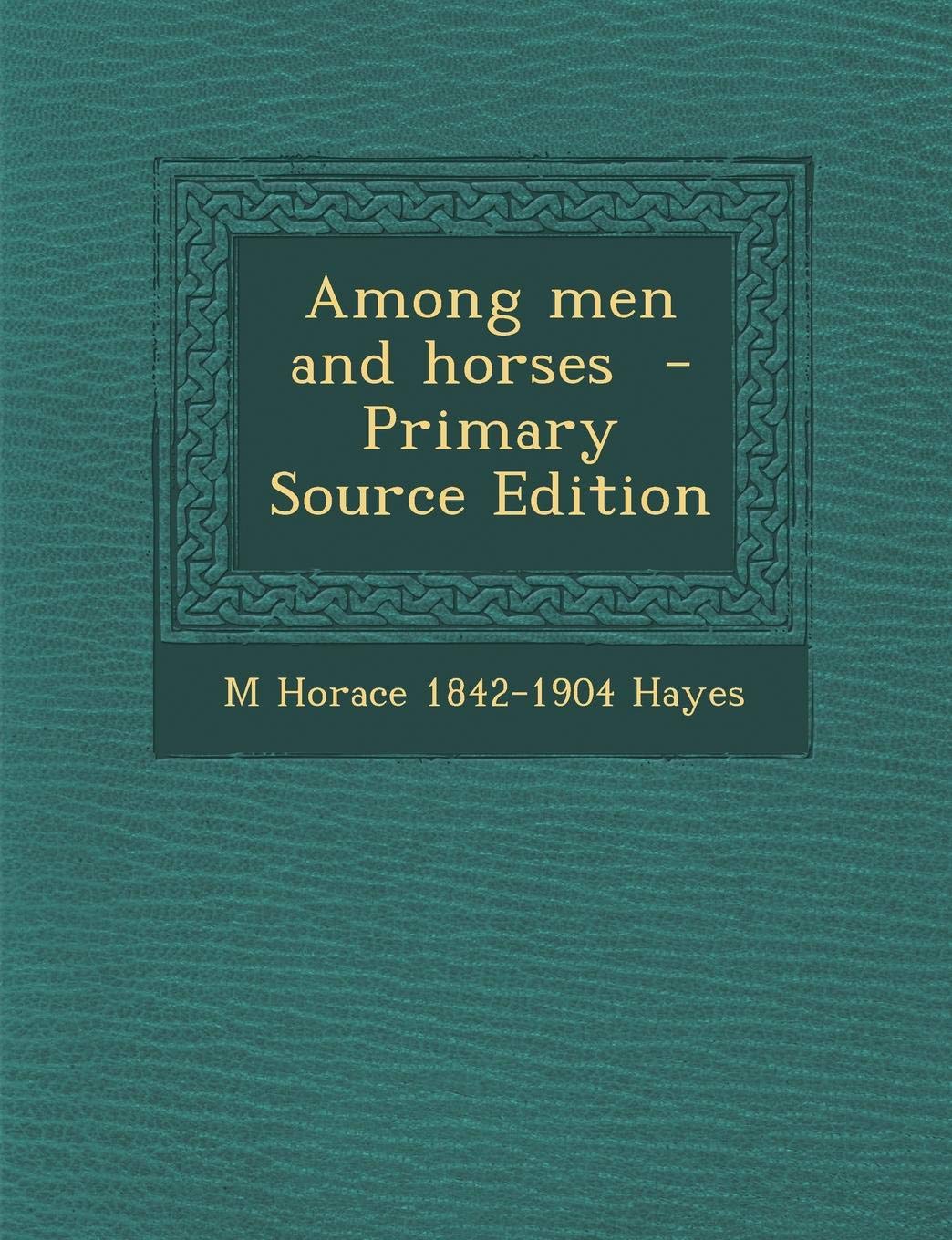 Among Men and Horses Politics & History