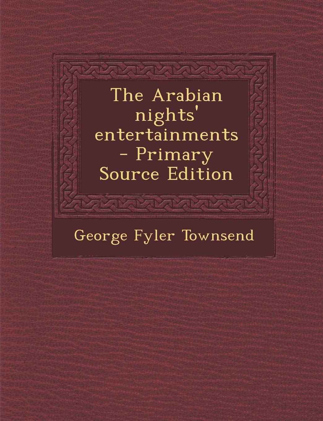 The Arabian Nights' Entertainments Politics & History