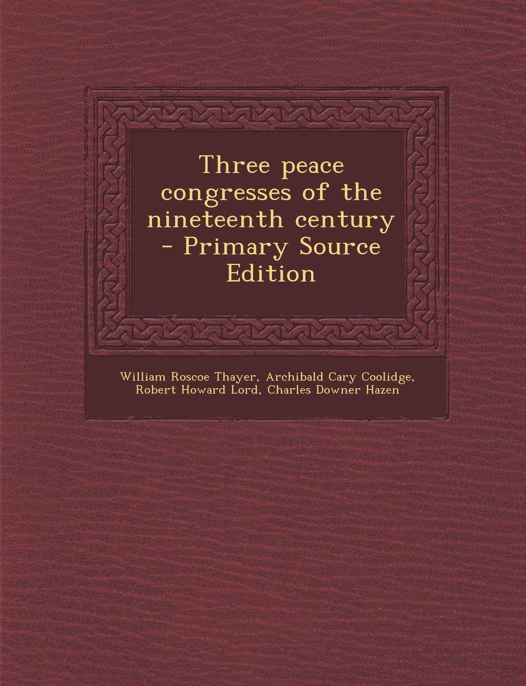 Three Peace Congresses of the Nineteenth Century Politics & History