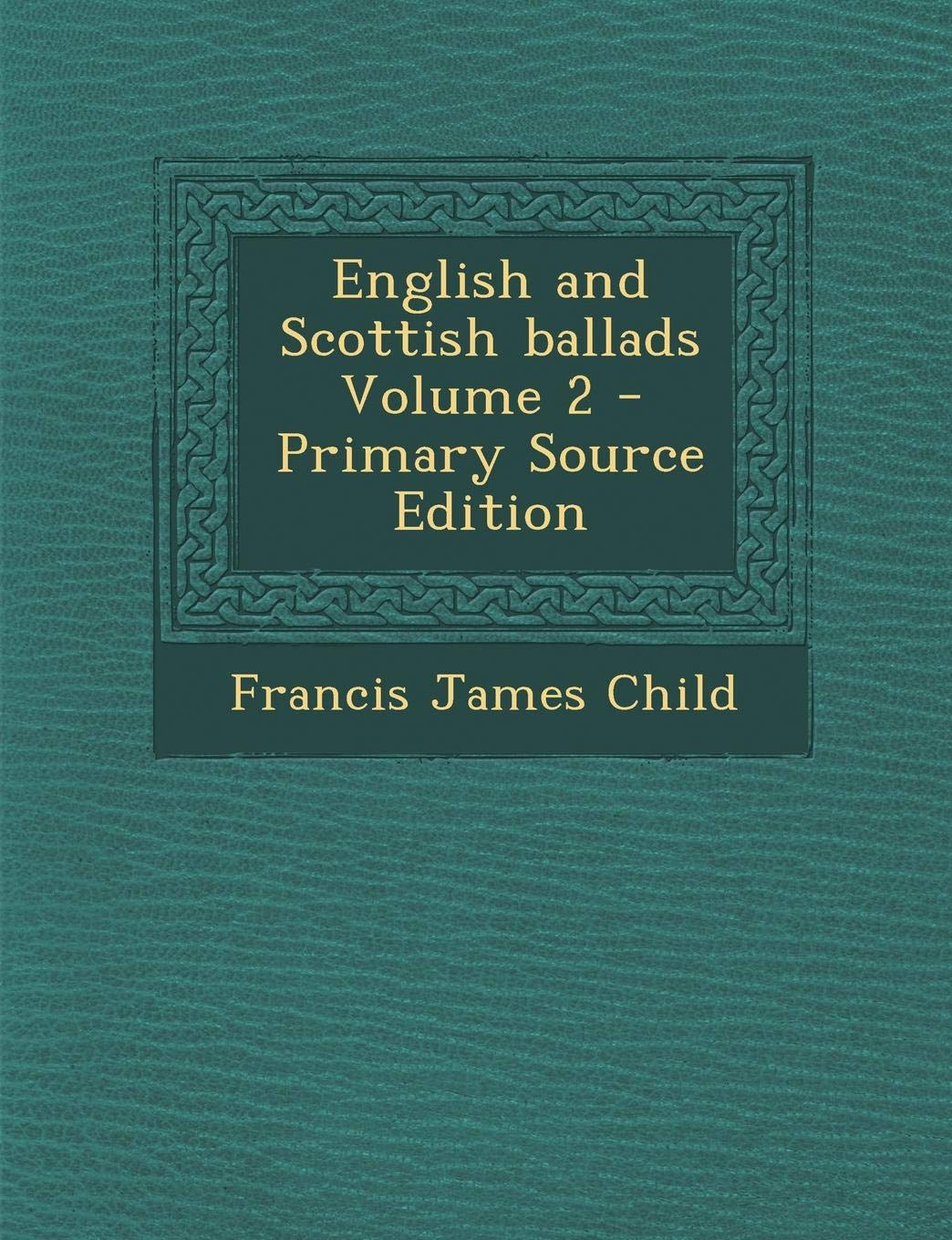 English and Scottish Ballads Volume 2 Arts & Music