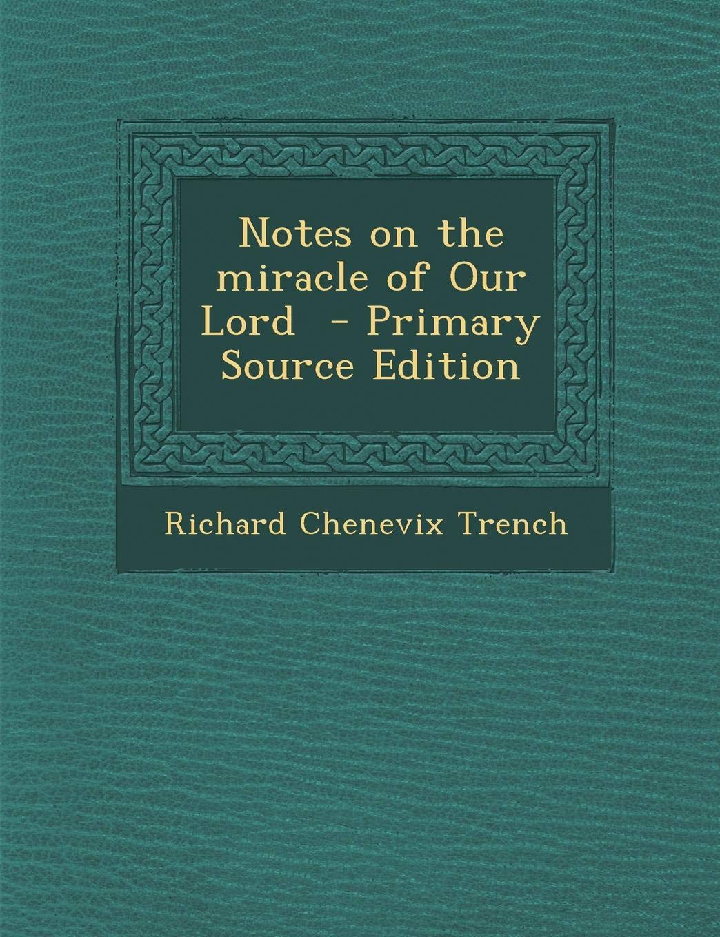 Notes on the Miracle of Our Lord book