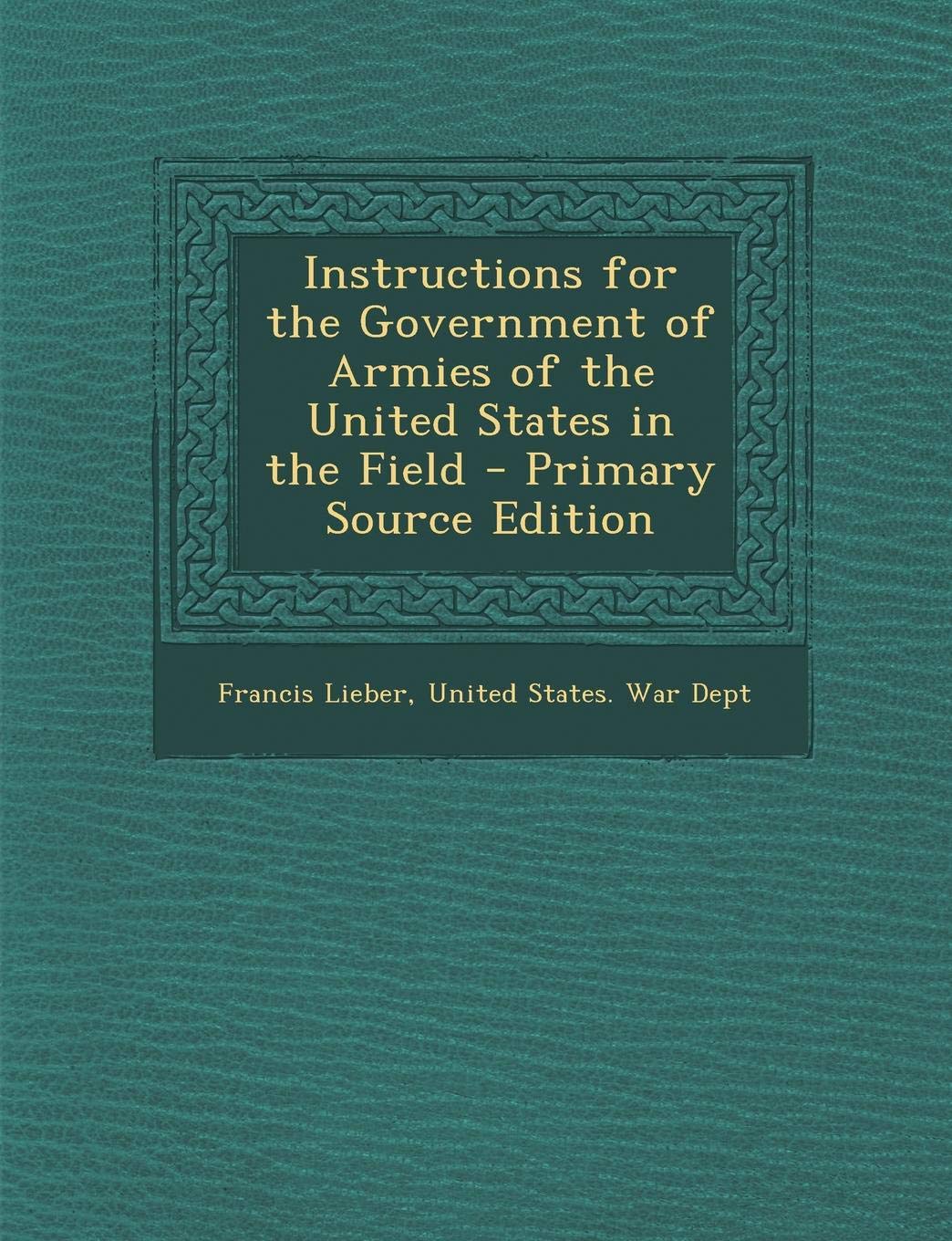 Instructions for the Government of Armies of the United States in the Field Law