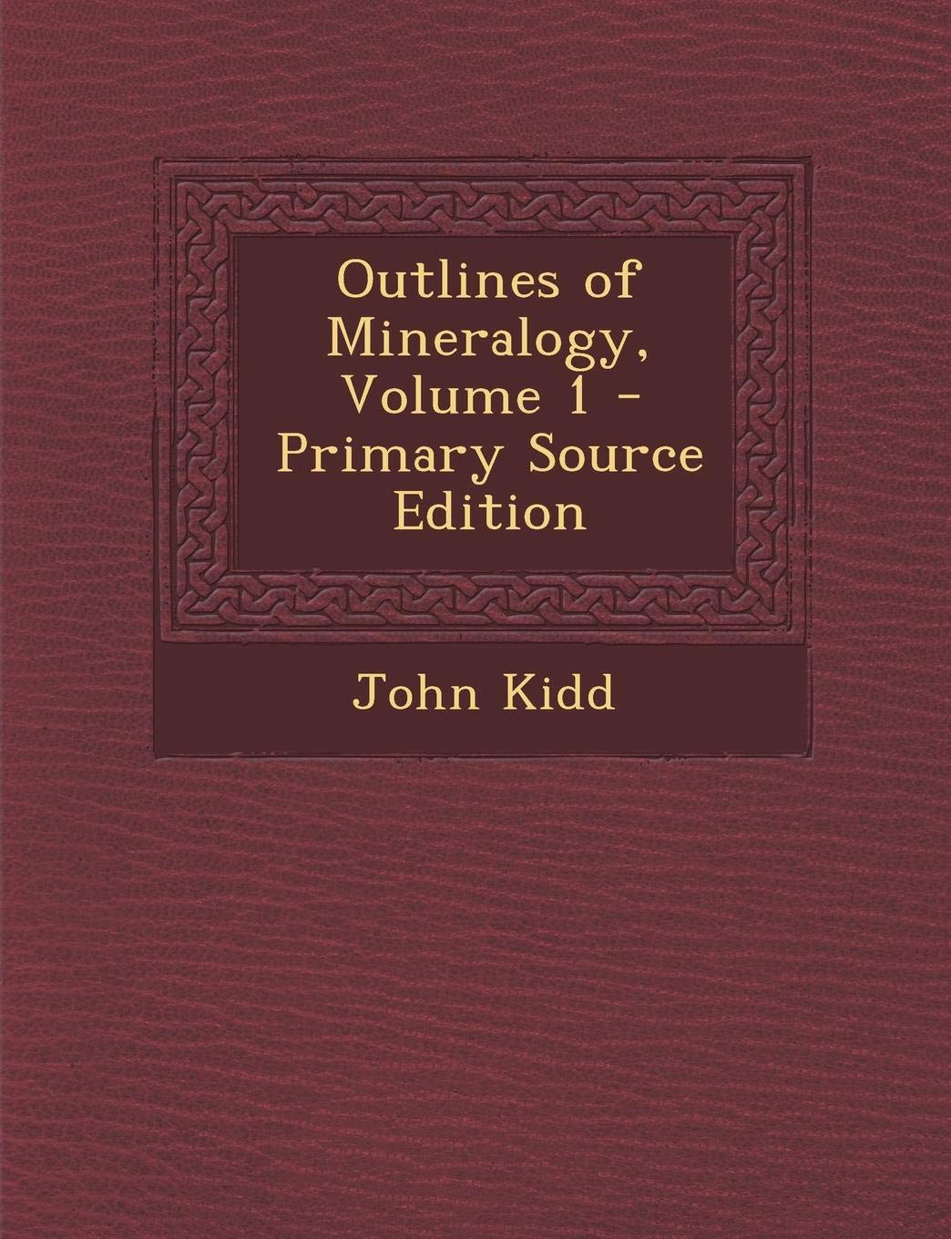 Outlines of Mineralogy, Volume 1 Natural Sciences