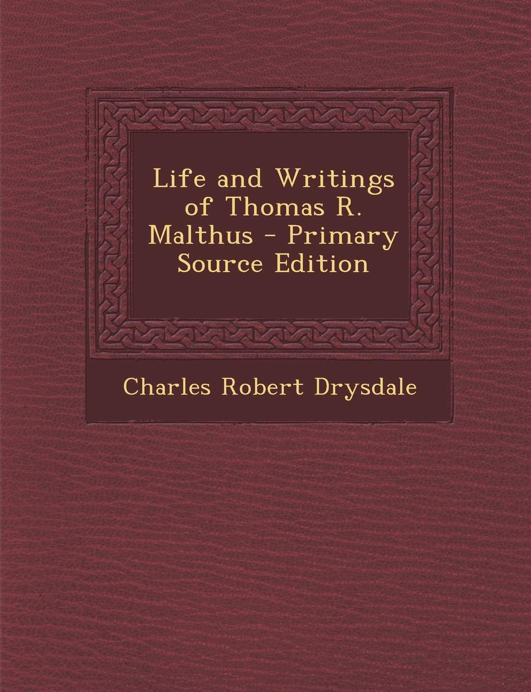Life and Writings of Thomas R. Malthus Memories