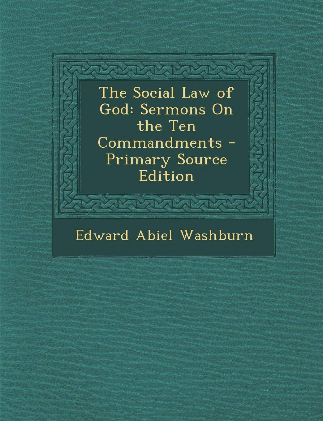 The Social Law of God: Sermons on the Ten Commandments Religion & Esotericism