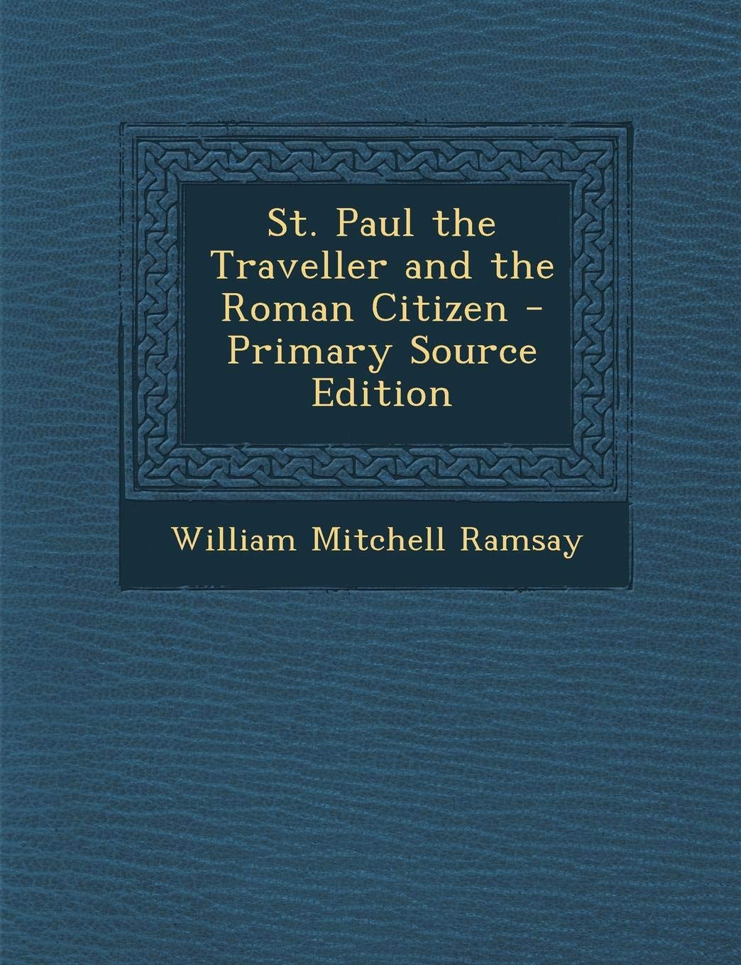 St. Paul the Traveller and the Roman Citizen Politics & History