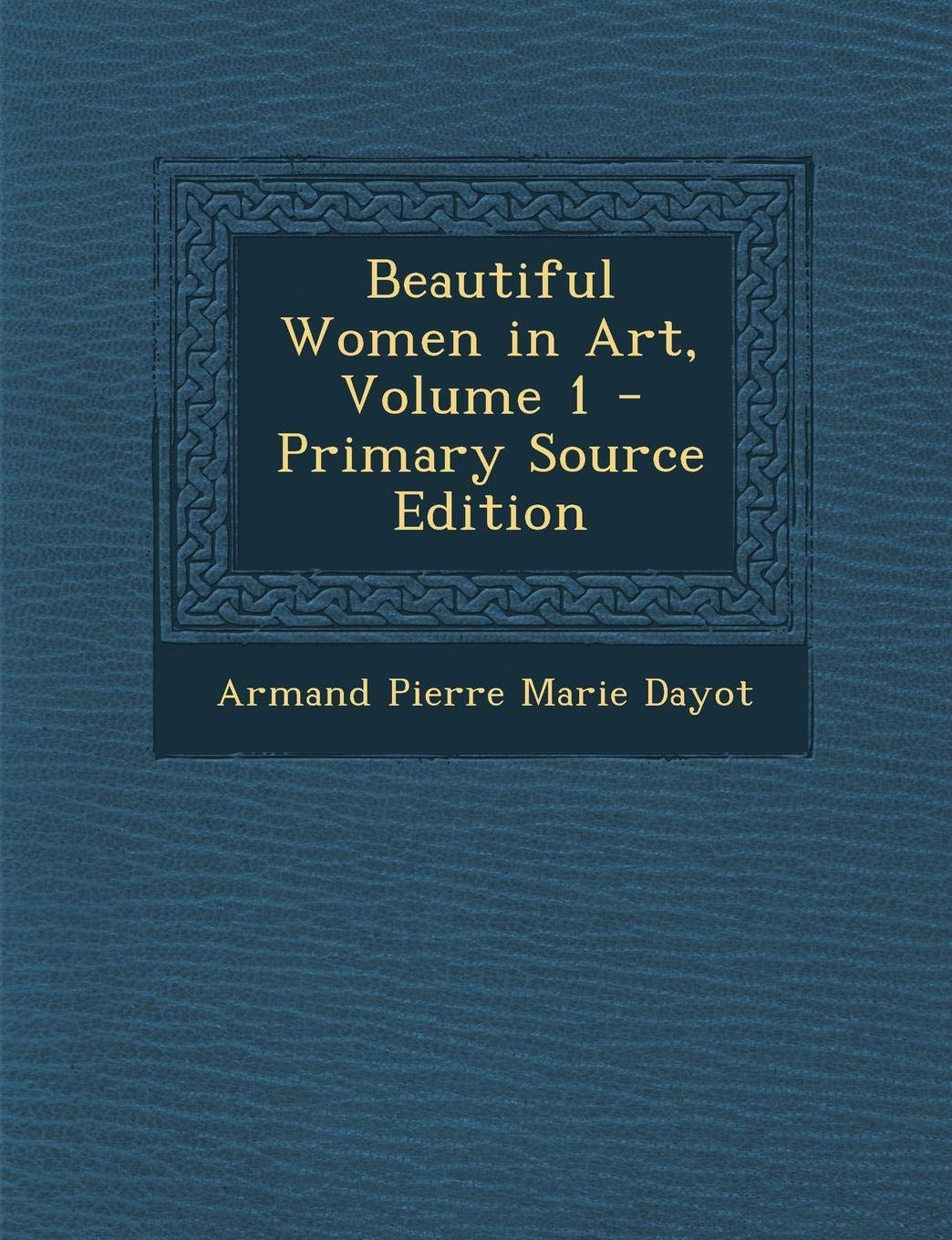 Beautiful Women in Art, Volume 1 Film, Art & Culture
