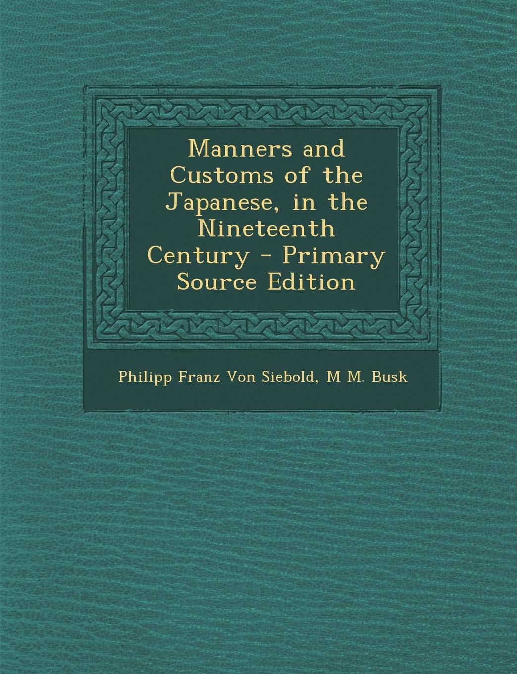 Manners and Customs of the Japanese, in the Nineteenth Century Politics & History