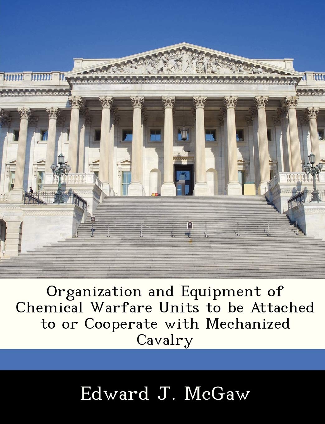 Organization and Equipment of Chemical Warfare Units to Be Attached to or Cooperate with Mechanized Cavalry Politics & History
