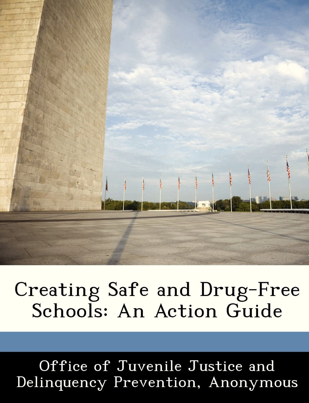 Creating Safe and Drug-Free Schools: An Action Guide Politics & History