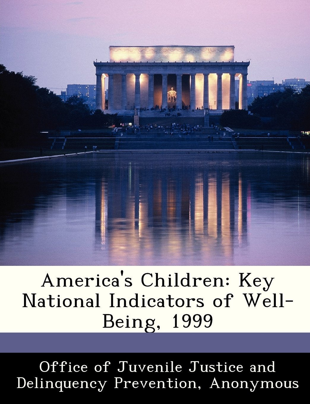America's Children: Key National Indicators of Well-Being, 1999 Politics & History