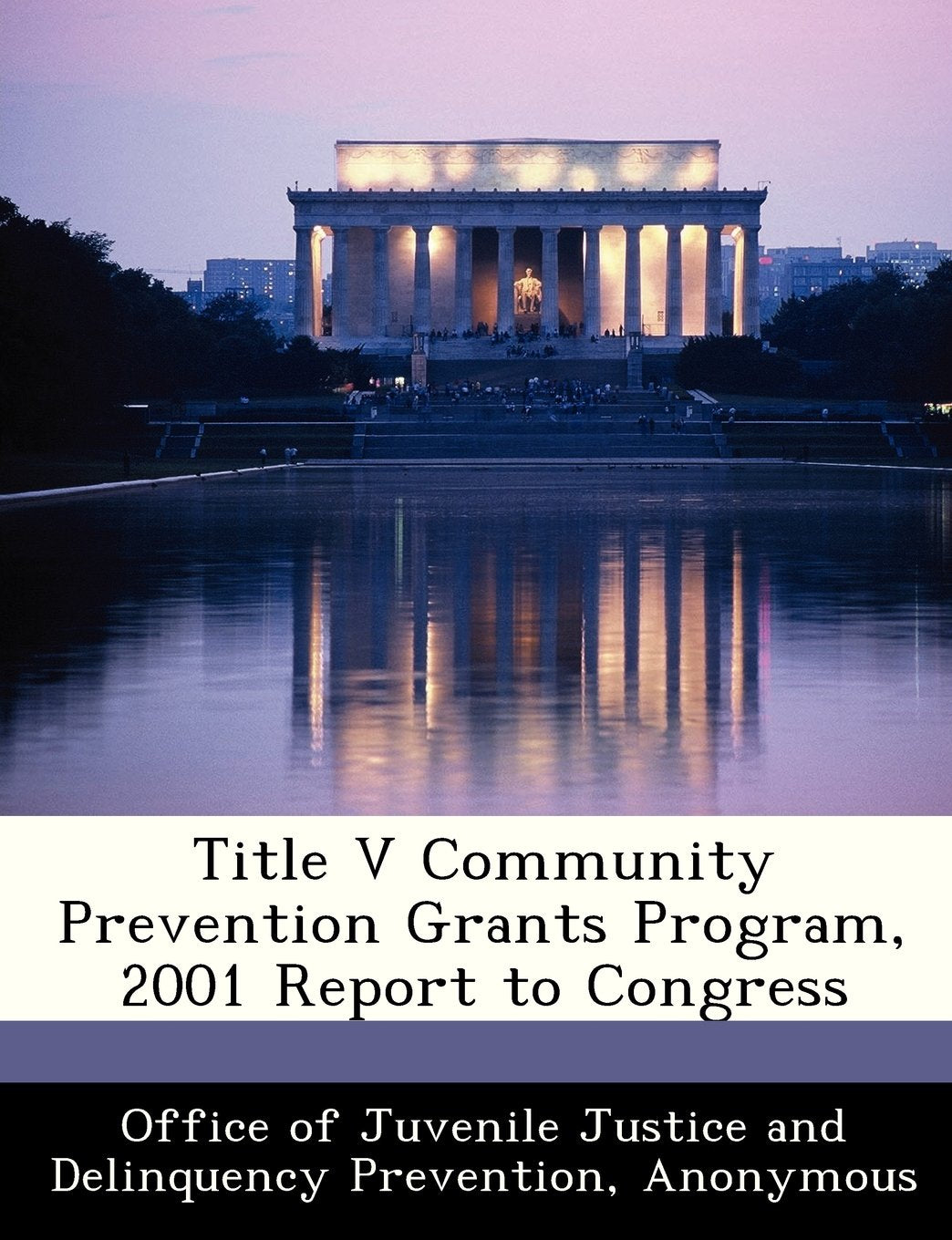 Title V Community Prevention Grants Program, 2001 Report to Congress Politics & History