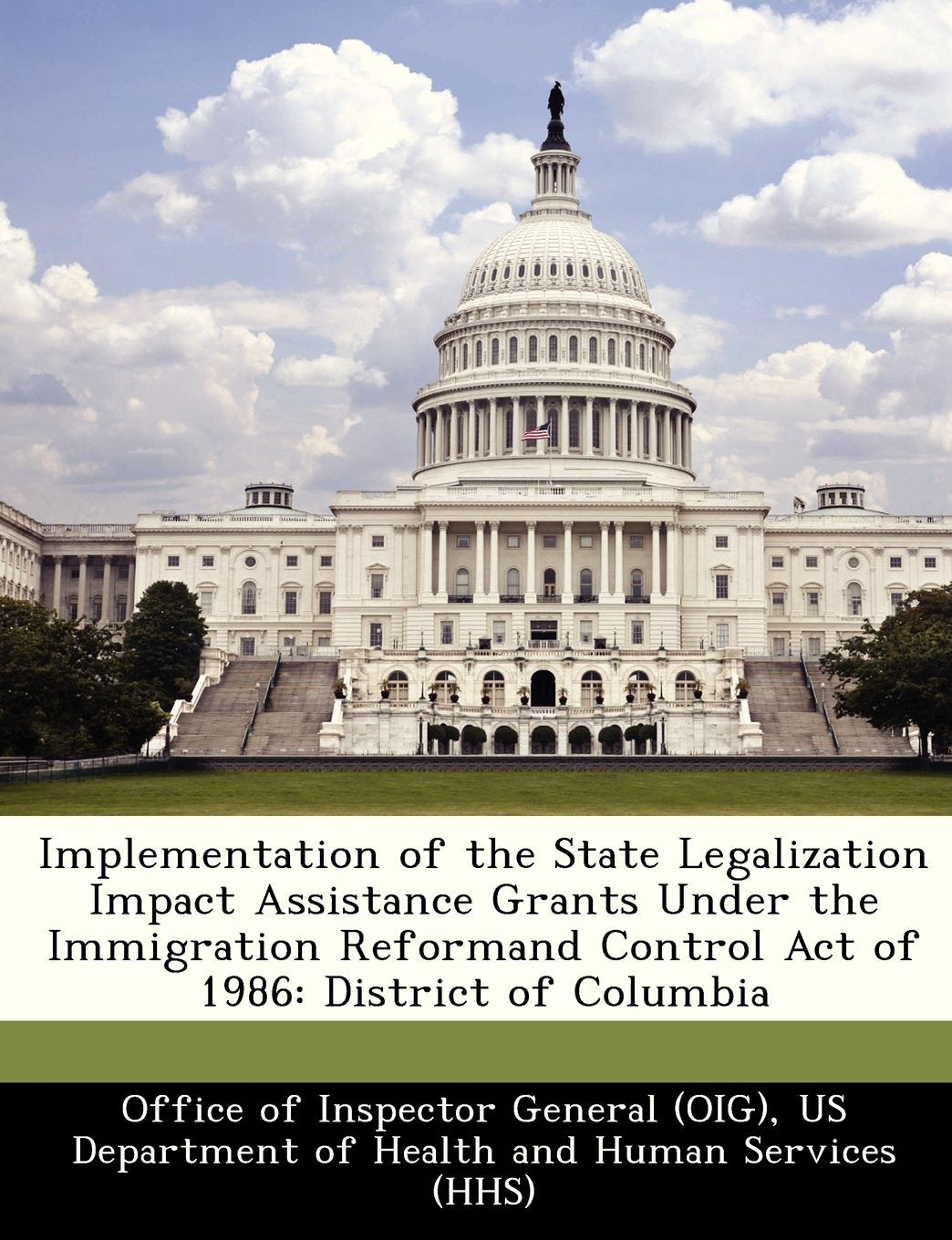 Implementation of the State Legalization Impact Assistance Grants Under the Immigration Reformand Control Act of 1986: District of Columbia Politics & History