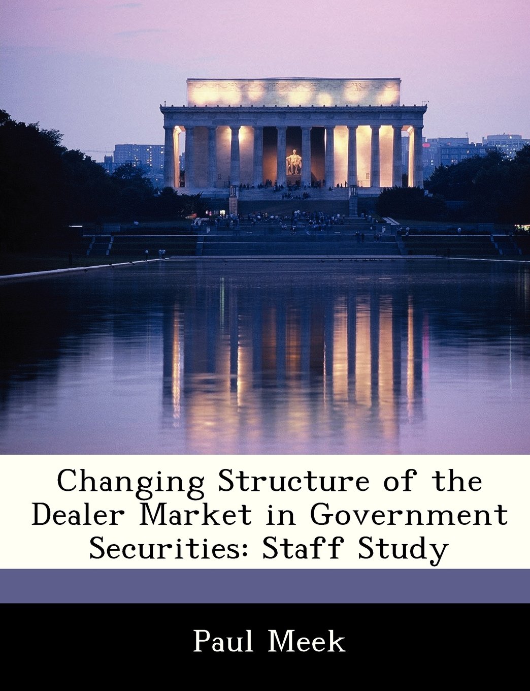 Changing Structure of the Dealer Market in Government Securities: Staff Study Politics & History