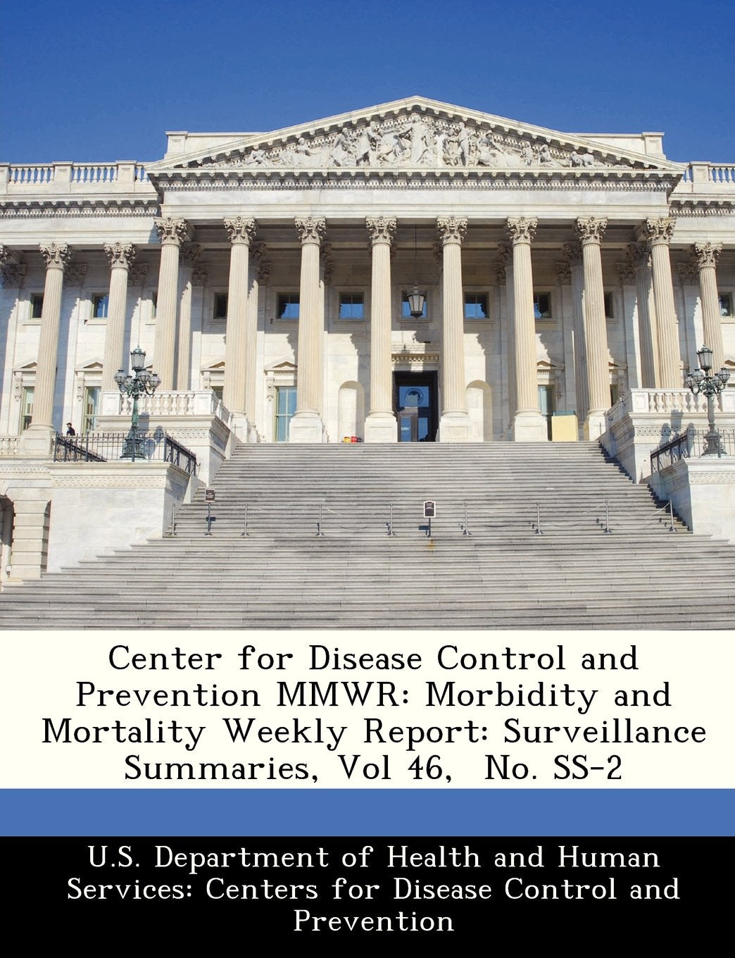 Center for Disease Control and Prevention Mmwr: Morbidity and Mortality Weekly Report: Surveillance Summaries, Vol 46, No. SS-2 Politics & History