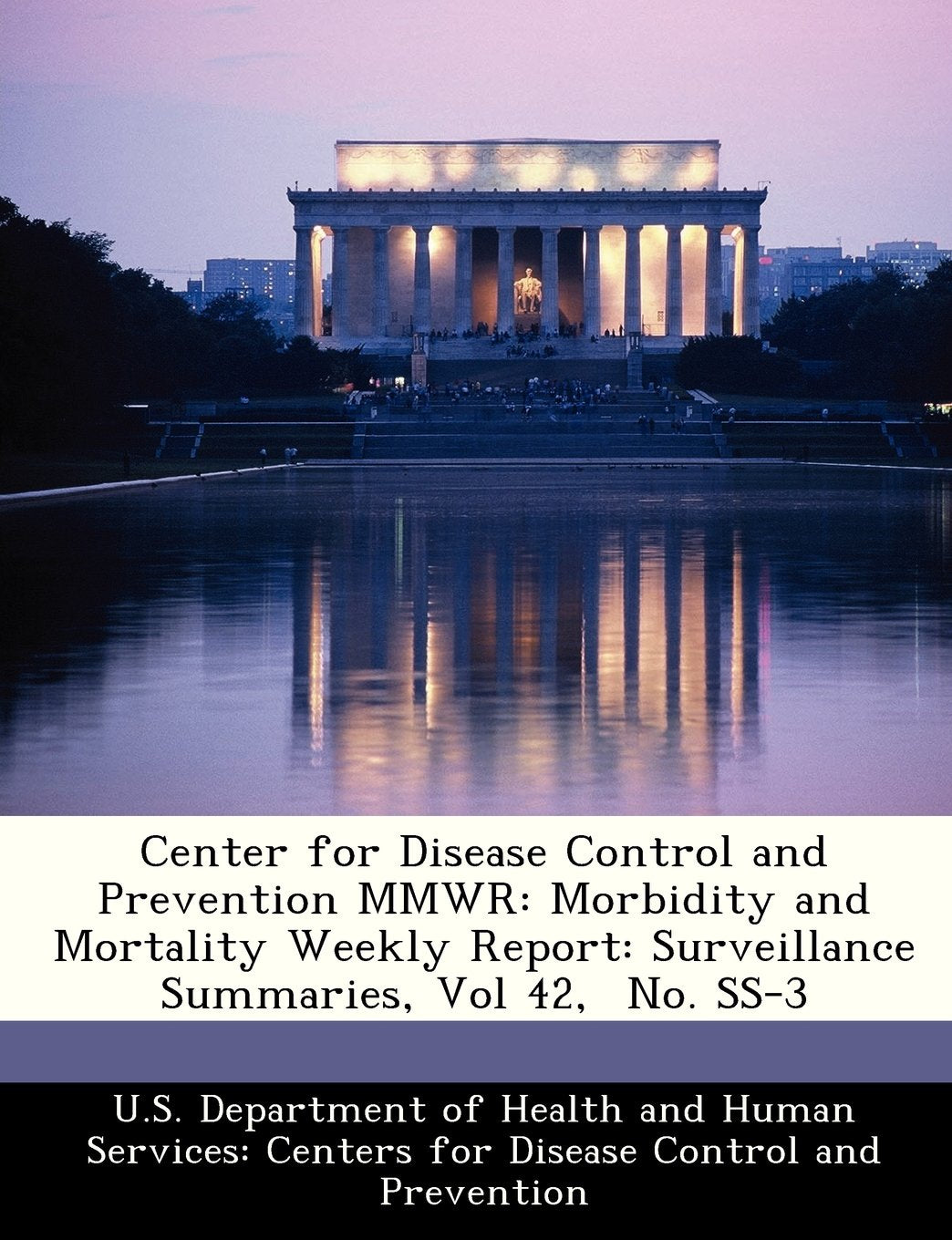 Center for Disease Control and Prevention Mmwr: Morbidity and Mortality Weekly Report: Surveillance Summaries, Vol 42, No. SS-3 Politics & History