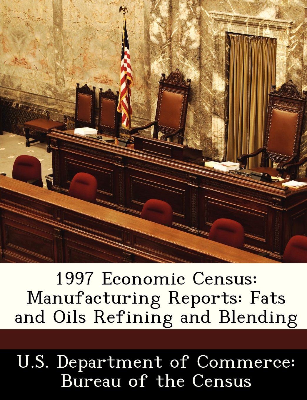 1997 Economic Census: Manufacturing Reports: Fats and Oils Refining and Blending Business, Finance & Career