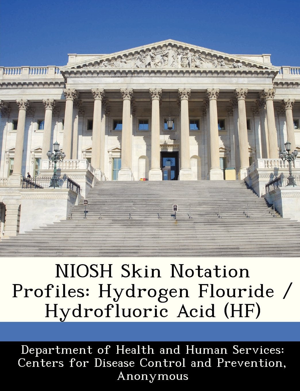Niosh Skin Notation Profiles: Hydrogen Flouride / Hydrofluoric Acid (Hf) Politics & History