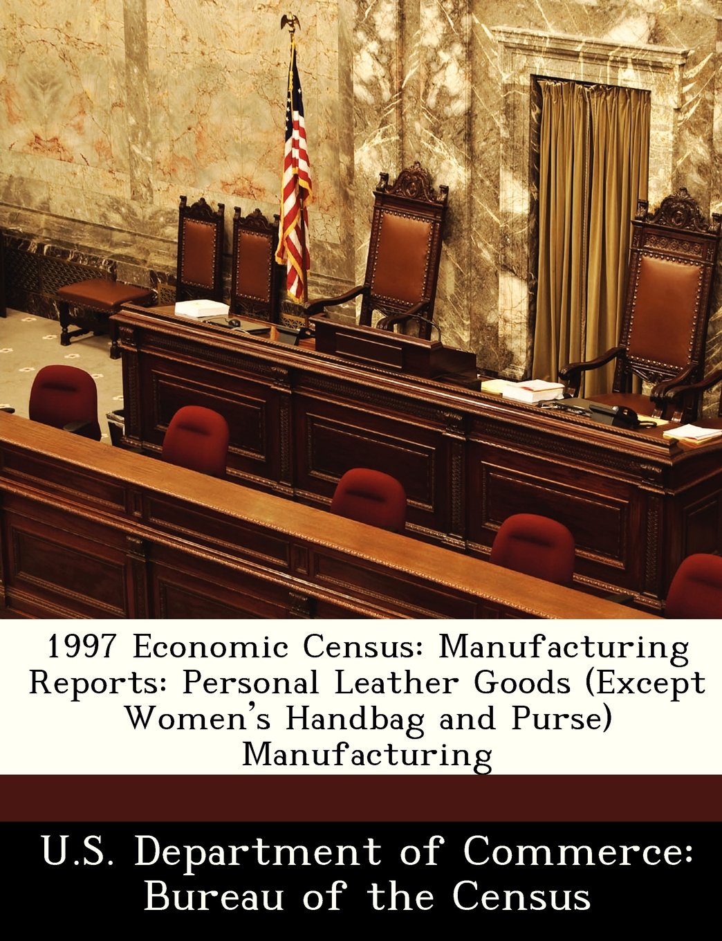 1997 Economic Census: Manufacturing Reports: Personal Leather Goods (Except Women's Handbag and Purse) Manufacturing Business, Finance & Career