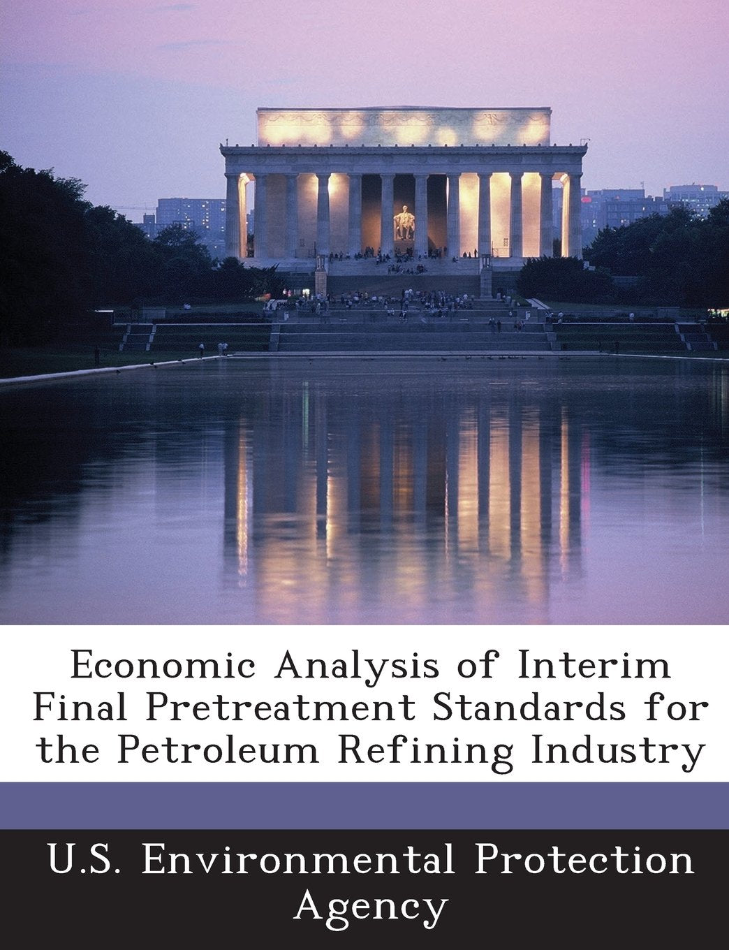 Economic Analysis of Interim Final Pretreatment Standards for the Petroleum Refining Industry Politics & History