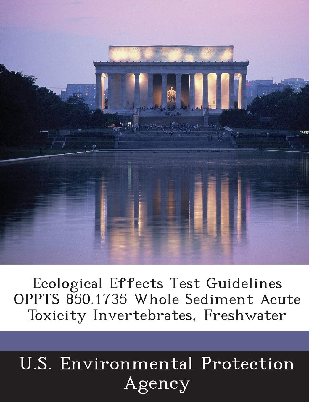 Ecological Effects Test Guidelines Oppts 850.1735 Whole Sediment Acute Toxicity Invertebrates, Freshwater Politics & History